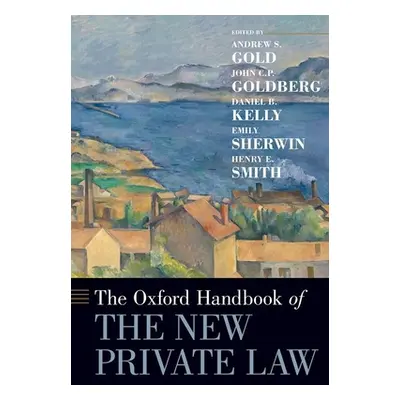 "The Oxford Handbook of the New Private Law" - "" ("Gold Andrew S.")