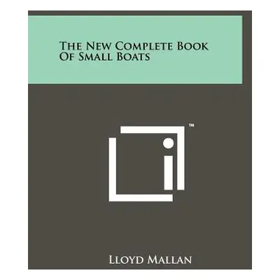 "The New Complete Book of Small Boats" - "" ("Mallan Lloyd")