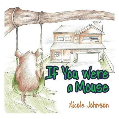 "If You Were a Mouse" - "" ("Johnson Nicole")