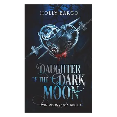 "Daughter of the Dark Moon: Book 3 of the Twin Moons Saga" - "" ("Draughon Cindy")