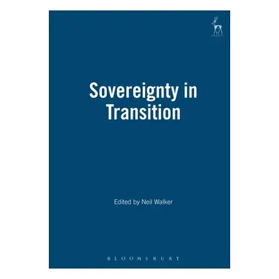 "Sovereignty in Transition" - "" ("Walker Neil")