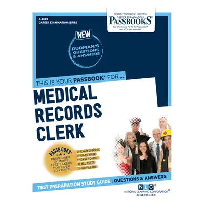 "Medical Records Clerk (C-2309): Passbooks Study Guide Volume 2309" - "" ("National Learning Cor