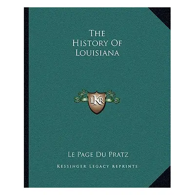 "The History Of Louisiana" - "" ("Pratz Le Page Du")