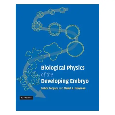 "Biological Physics of the Developing Embryo" - "" ("Forgacs Gabor")