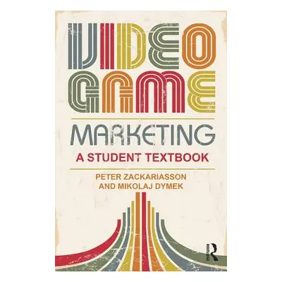 "Video Game Marketing: A student textbook" - "" ("Zackariasson Peter")