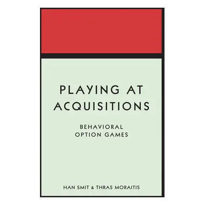 "Playing at Acquisitions: Behavioral Option Games" - "" ("Smit Han T. J.")