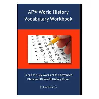 "AP World History Vocabulary Workbook: Learn the key words of the Advanced Placement World Histo