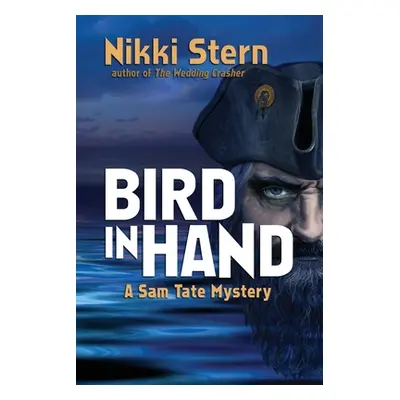 "Bird In Hand: A Sam Tate Mystery" - "" ("Stern Nikki")