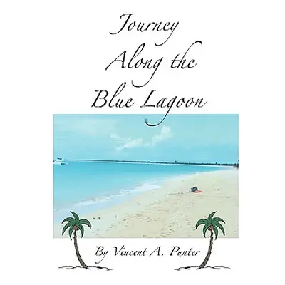 "Journey Along the Blue Lagoon" - "" ("Punter Vincent A.")