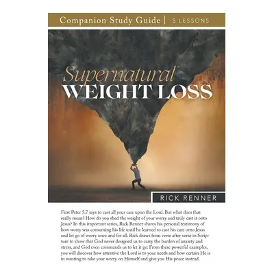 "Supernatural Weight Loss Study Guide" - "" ("Renner Rick")