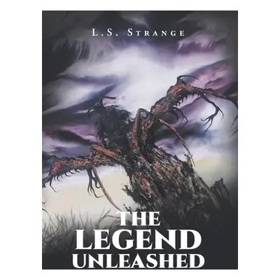 "The Legend Unleashed" - "" ("Strange L. S.")