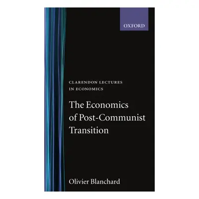 "The Economics of Post-Communist Transition" - "" ("Blanchard Olivier")