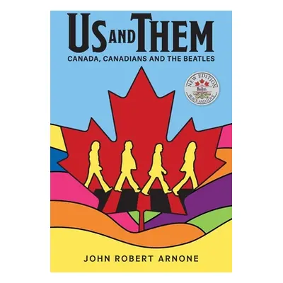 "Us and Them: Canada, Canadians and The Beatles" - "" ("Arnone John Robert")