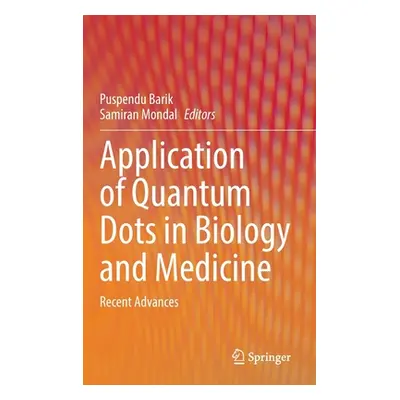 "Application of Quantum Dots in Biology and Medicine: Recent Advances" - "" ("Barik Puspendu")