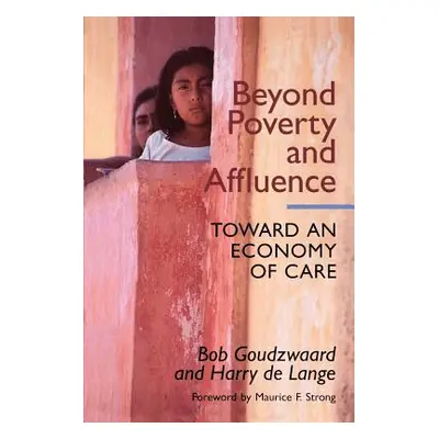 "Beyond Poverty and Affluence: Toward an Economy of Care with a Twelve-Step Program for Economic