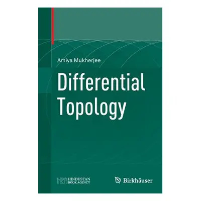 "Differential Topology" - "" ("Mukherjee Amiya")