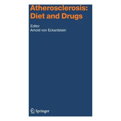 "Atherosclerosis: Diet and Drugs" - "" ("Eckardstein Arnold")