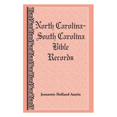 "North Carolina -- South Carolina Bible Records" - "" ("Austin Jeannette Holland")