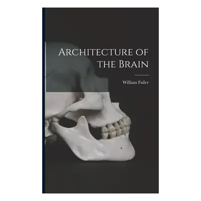 "Architecture of the Brain" - "" ("Fuller William")