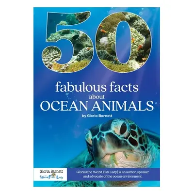 "50 Fabulous Facts About Ocean Animals" - "" ("Barnett Gloria")