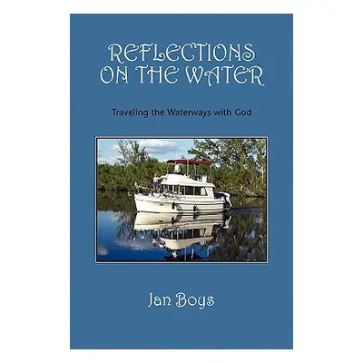 "Reflections on the Water" - "" ("Boys Jan")