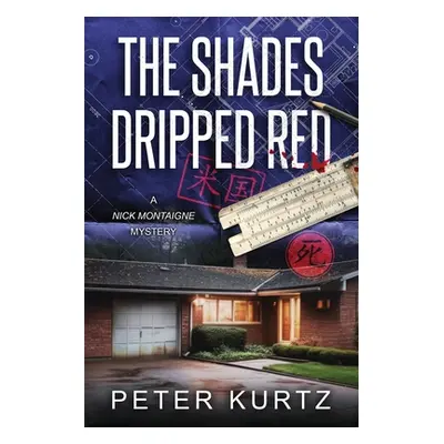 "The Shades Dripped Red: A Nick Montaigne Mystery" - "" ("Kurtz Peter")