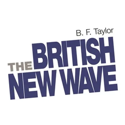 "The British New Wave: A Certain Tendency?" - "" ("Taylor B. F.")