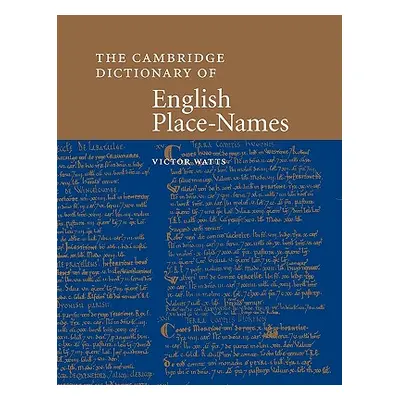 "The Cambridge Dictionary of English Place-Names: Based on the Collections of the English Place-