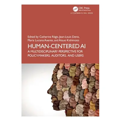 "Human-Centered AI: A Multidisciplinary Perspective for Policy-Makers, Auditors, and Users" - ""