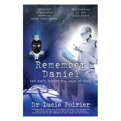 "Remember Daniel: And don't forget the Days of Noah" - "" ("Poirier Lucie")