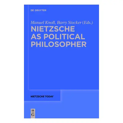 "Nietzsche as Political Philosopher" - "" ("Knoll Manuel")