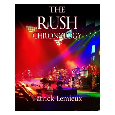 "The Rush Chronology" - "" ("LeMieux Patrick")