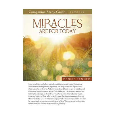 "Miracles Are Made For Today Study Guide" - "" ("Renner Denise")