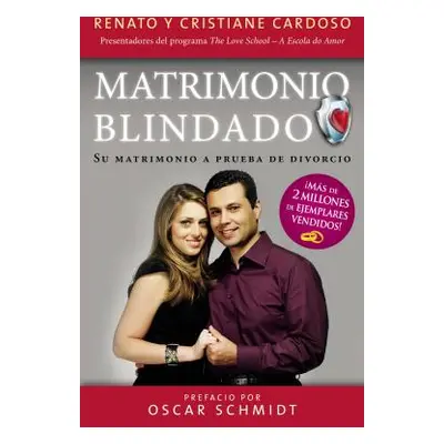 "Matrimonio Blindado: Su Matrimonio a Prueba de Divorcio" - "" ("Cardoso")