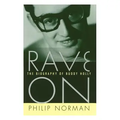 "Rave on: The Biography of Buddy Holly" - "" ("Norman Philip")