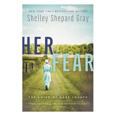 "Her Fear: The Amish of Hart County" - "" ("Gray Shelley Shepard")