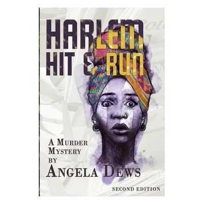 "Harlem Hit & Run: A Murder Mystery by Angela Dews" - "" ("Dews Angela")