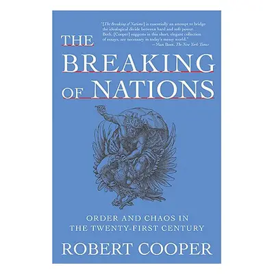 "The Breaking of Nations: Order and Chaos in the Twenty-First Century" - "" ("Cooper Robert")