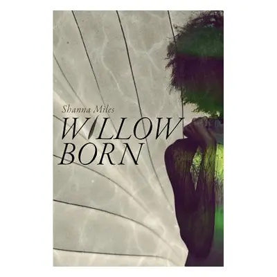 "Willow Born" - "" ("Reed Miles Shanna")