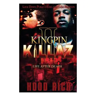 "Kingpin Killaz 2: Life After Death" - "" ("Rich Hood")