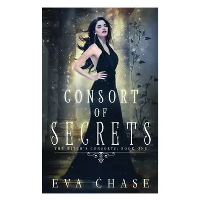 "Consort of Secrets" - "" ("Chase Eva")