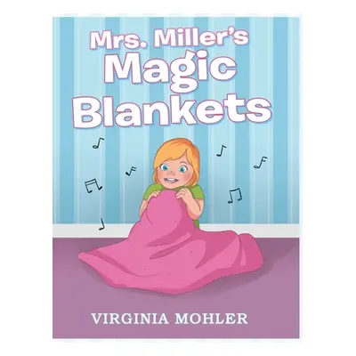 "Mrs. Miller's Magic Blankets" - "" ("Mohler Virginia")