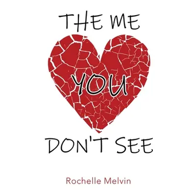 "The Me You Don't See" - "" ("Melvin Rochelle")