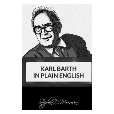 "Karl Barth in Plain English" - "" ("Morrison Stephen D.")