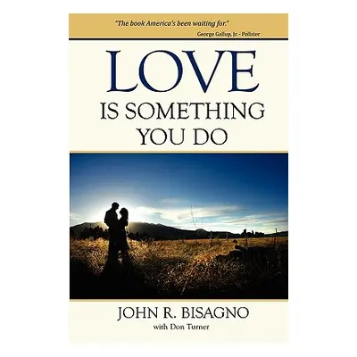 "Love Is Something You Do" - "" ("Bisagno John R.")