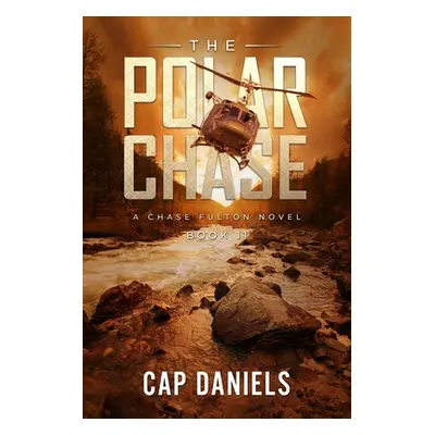 "The Polar Chase: A Chase Fulton Novel" - "" ("Daniels Cap")