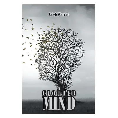 "A Clouded Mind" - "" ("Warner Caleb")