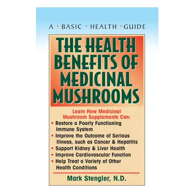 "The Health Benefits of Medicinal Mushrooms" - "" ("Stengler Mark")