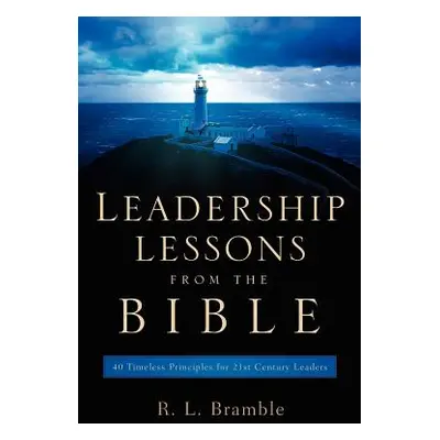 "Leadership Lessons From The Bible" - "" ("Bramble R. L.")