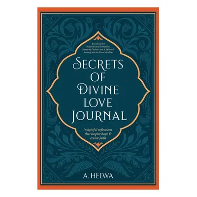 "Secrets of Divine Love Journal: Insightful Reflections that Inspire Hope and Revive Faith" - ""